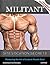 Militant Site Location Secrets: Mastering the Art of Instant Muscle Size