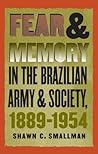Fear and Memory in the Brazilian Army and Society, 1889-1954