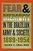 Fear and Memory in the Brazilian Army and Society, 1889-1954 by Shawn C. Smallman