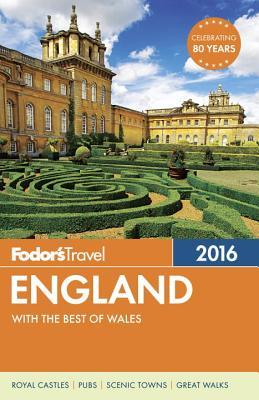Fodor's England 2016: with the Best of Wales (Full-color Travel Guide)