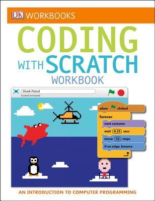 DK Workbooks: Coding with Scratch Workbook: An Introduction to Computer Programming (Paperback)