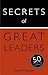 Secrets of Great Leaders: The 50 Strategies You Need to Inspire and Motivate (Teach Yourself)