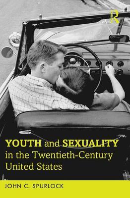 Youth and Sexuality in the Twentieth-Century United States (Paperback)