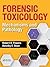 Forensic Toxicology: Mechanisms and Pathology