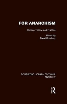 For Anarchism (RLE Anarchy) (Routledge Library Editions: Anarchy) (Volume 2)