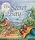 The Secret Bay (Tilbury House Nature Book)