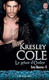 Le prince d'ombre by Kresley Cole Le prince d'ombre by Kresley Cole