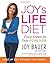 Joy's Life Diet by Joy Bauer Joy's Life Diet by Joy Bauer