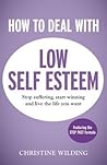 How to Deal with Low Self-Esteem How to Deal with Low Self-Esteem