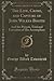 The Life, Crime, and Capture of John Wilkes Booth: And the Pursuit, Trial and Execution of His Accomplices (Classic Reprint)