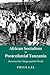 African Socialism in Postcolonial Tanzania: Between the Village and the World