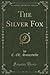 The Silver Fox (Classic Reprint)