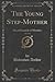The Young Step-Mother, Vol. 1 of 2: Or, a Chronicle of Mistakes