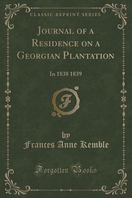 Journal of a Residence on a Georgian Plantation