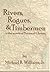 Rivers, Rogues, & Timbermen...