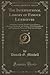 The International Library of Famous Literature, Vol. 19 of 20: Selections From the World's Great Writers, Ancient, Mediæval, and Modern, With ... and With Introductions (Classic Reprint)