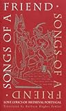 Songs of a Friend: Love Lyrics of Medieval Portugal