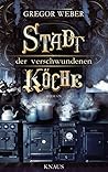 Stadt der verschwundenen Köche by Gregor Weber
