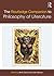 The Routledge Companion to Philosophy of Literature (Routledge Philosophy Companions)