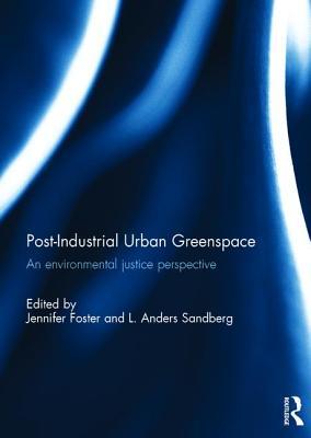 Post-Industrial Urban Greenspace: An Environmental Justice Perspective