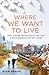 Where We Want to Live: Reclaiming Infrastructure for a New Generation of Cities