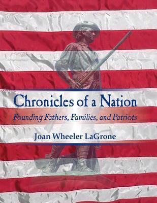 Chronicles of a Nation: Founding Fathers, Families, and Patriots