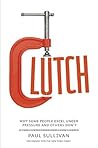 Clutch: Why Some ...