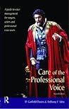 Care of the Professional Voice: A Guide to Voice Management for Singers, Actors and Professional Voice Users