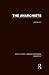 The Anarchists (RLE Anarchy) (Routledge Library Editions: Anarchy) (Volume 3)