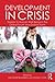 Development in Crisis: Thre...
