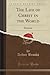 The Life of Christ in the World by Arthur Brooks