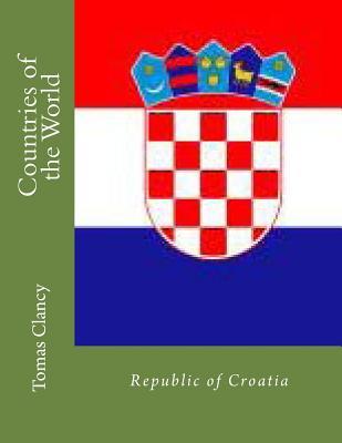 Countries of the World: Republic of Croatia