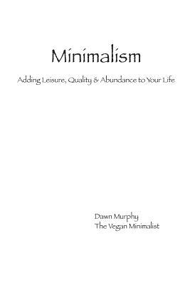 Physical Stuff & Mental Junk: A Minimalist Path to True Abundance