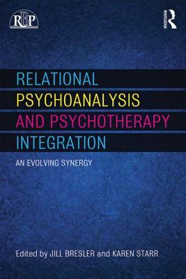 Relational Psychoanalysis and Psychotherapy Integration (Relational Perspectives Book Series)