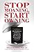 Stop Moaning Start Owning: ...