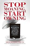 Stop Moaning Start Owning: How Entitlement Is Ruining America And How Personal Responsibility Can Fix It