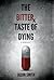 The Bitter Taste of Dying