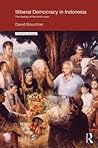 Illiberal Democracy in Indonesia: The Ideology of the Family State (Politics in Asia)