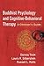 Buddhist Psychology and Cognitive-Behavioral Therapy: A Clinician's Guide
