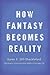 How Fantasy Becomes Reality: Information and Entertainment Media in Everyday Life, Revised and Expanded