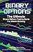 Trading Box Set: The Ultimate Binary Options Trading Guide & The Ultimate Forex Trading Guide (Forex, Binary Options, trading, Forex For Beginners) (Trading, Binary Options, Forex)