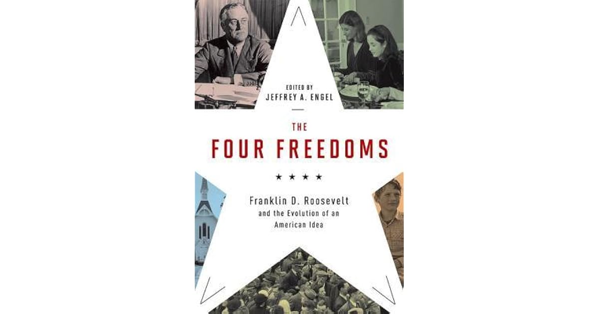 The Four Freedoms: Franklin D. Roosevelt and the Evolution of an ...