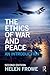 The Ethics of War and Peace