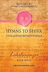 Hymns to Shiva: Utpaladeva’s Shivastotravali (Lakshmanjoo Academy Book Series) Hymns to Shiva: Utpaladeva’s Shivastotravali (Lakshmanjoo Academy Book Series)