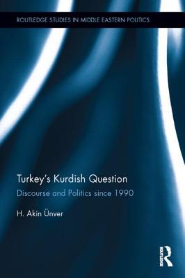 Turkey's Kurdish Question (Routledge Studies in Middle Eastern Politics)
