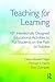 Teaching for Learning: 101 Intentionally Designed Educational Activities to Put Students on the Path to Success