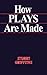 How Plays Are Made