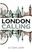 London Calling (London Romance Series)