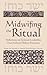 Midwifing the Ritual: Reflections on Spiritual Leadership from Kohenet Hebrew Priestesses