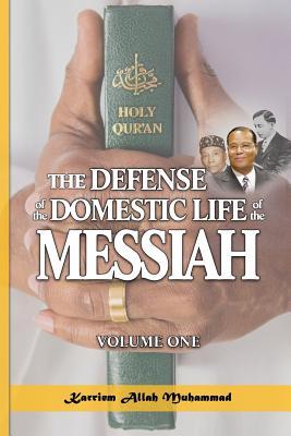 The Defense of the Domestic Life of the Messiah: Volume 1